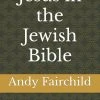 Jesus In The Jewish Bible 1 Jesus In The Jewish Bible -Books-Bible 117 0101 0