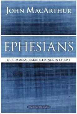 Ephesians: Our Immeasurable Blessings In Christ