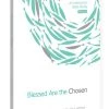 Blessed Are The Chosen – Bible Study Volume 2