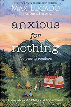 Anxious For Nothing -Young Readers Edition: Living Above Anxiety And Loneliness