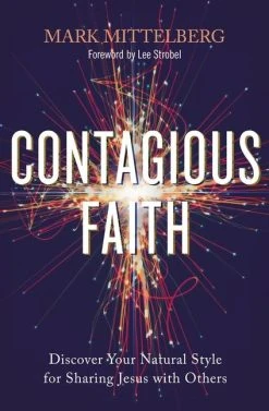 Contagious Faith: Discover Your Natural Style For Sharing Jesus With Others