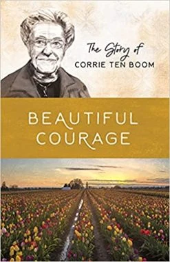 Beautiful Courage: The Story Of Corrie Ten Boom -Women Of Courage