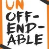 UnOffendable: How Just One Change Can Make All Of Life Better