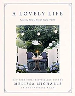 A Lovely Life: Savoring Simple Joys In Every Season