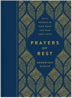 Prayers Of Rest: Daily Prompts To Slow Down