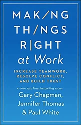 Making Things Right At Work: Increase Teamwork, Resolve Conflict, And Build Trus 3 Making Things Right At Work: Increase Teamwork, Resolve Conflict, And Build Trus
