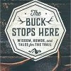 The Buck Stops Here: Wisdom, Humor, And Tales For The Trail -Books-Bible 118 1391 0