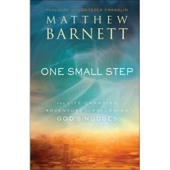 One Small Step: The Life-Changing Adventure Of Following God’s Nudges