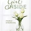 The Girl Inside: A Handbook For Beautiful Living -Books-Bible 118 1436 0