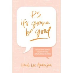 P.S. It’s Gonna Be Good: How God’s Word Answers