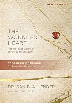 The Wounded Heart Companion Workbook: Hope For