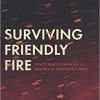 Surviving Friendly Fire: How To Respond -Books-Bible 118 3226 0