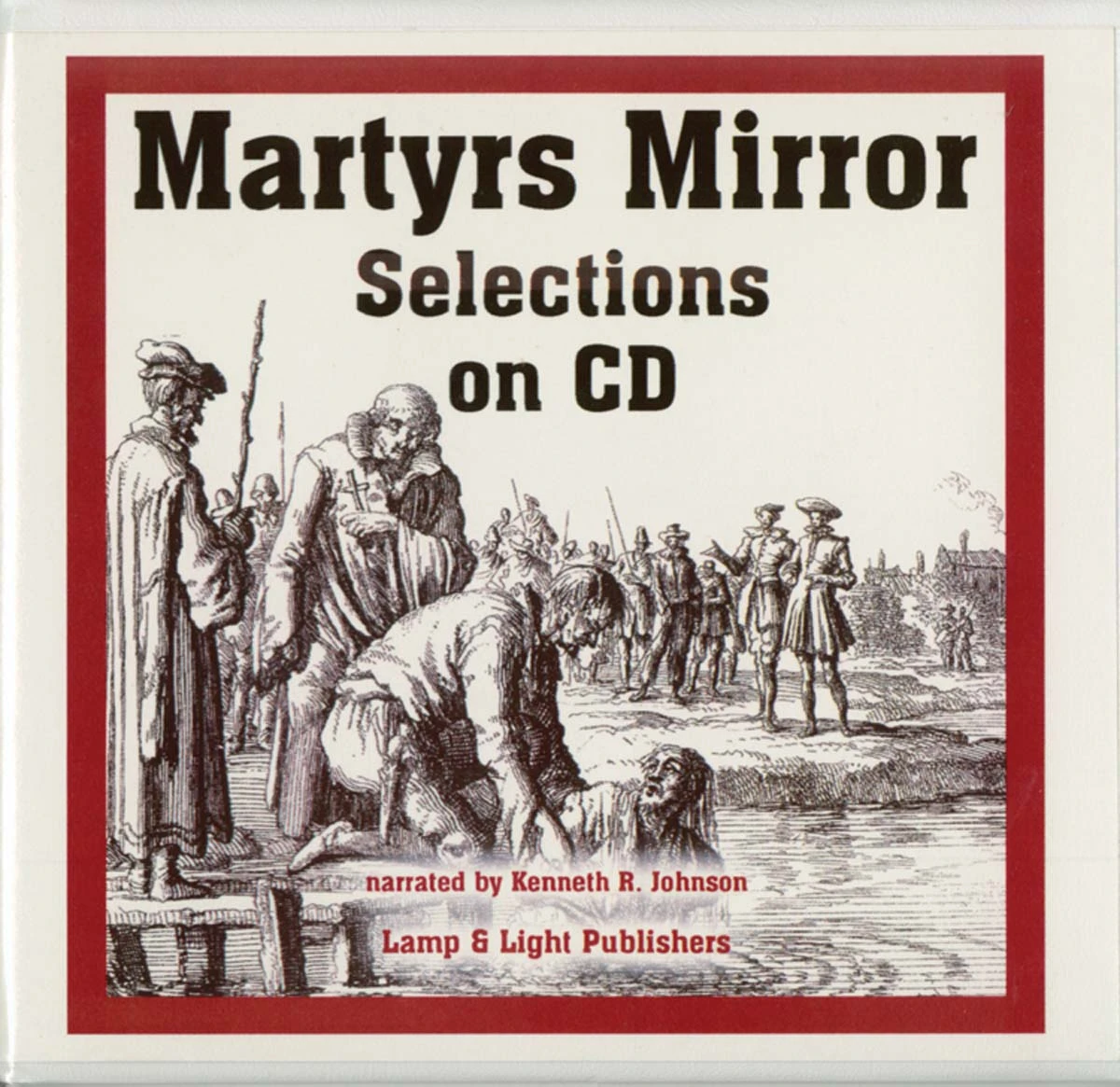 Selected Readings From The Martyrs Mirror CD 3 Selected Readings From The Martyrs Mirror CD