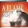 A Flame Forever Bright Audio CDs 1 A Flame Forever Bright Audio CDs -Books-Bible 122 0078 0