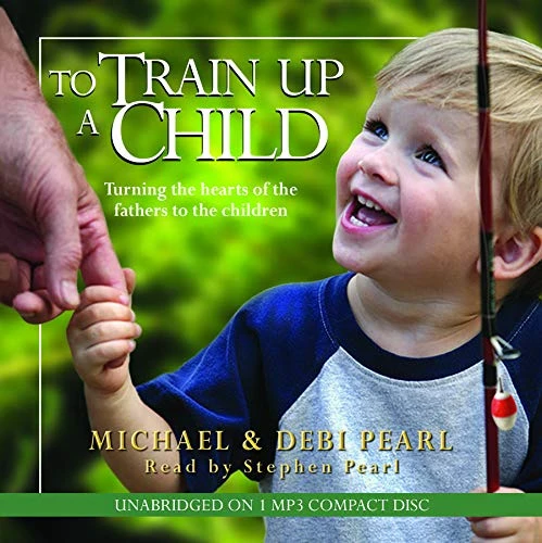 To Train Up A Child -Audio 3 To Train Up A Child -Audio