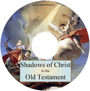 Audio : Shadows Of Christ In The Old Testament