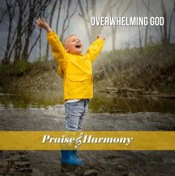 Overwhelming God CD – Praise & Harmony 2022