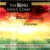 The King Shall Come CD 2 The King Shall Come CD -Books-Bible 140 0115 0