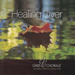 Healing River CD -Oasis Chorale – 2015