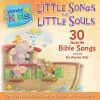 Little Songs For Little Souls -Wonder Kids: Music -Books-Bible 145 0049 0
