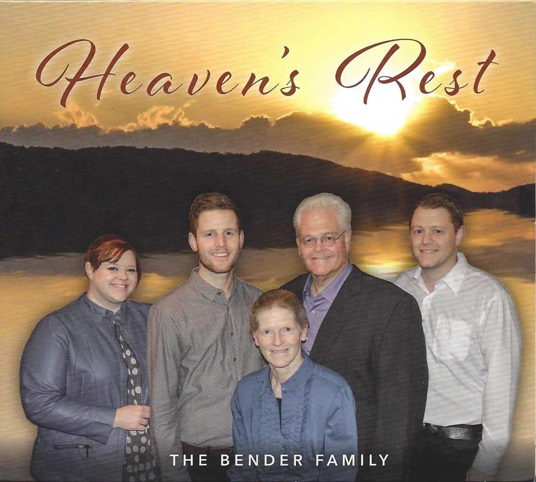 Heaven’s Rest CD- 2018 -Bender Family 3 Heaven’s Rest CD- 2018 -Bender Family