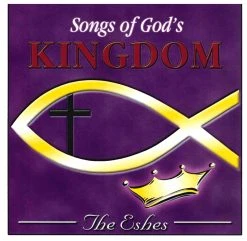 Songs Of God’s Kingdom – The Eshes